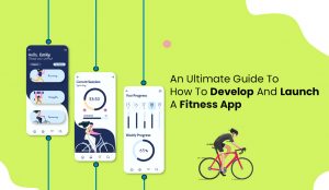 an ultimate guide to how to develop and launch a fitness app itechnolabs